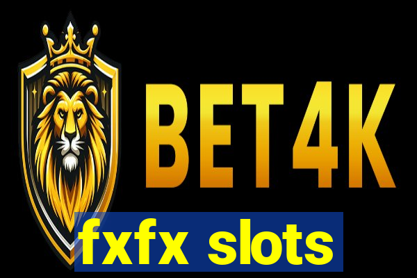 fxfx slots